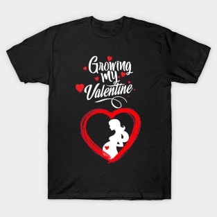 Growing My Valentine - Pregnant Valentines day gift T-Shirt